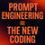 Budućnost Programiranja: Kako Prompt Engineering Menja Pravu Vještinu Kodiranja